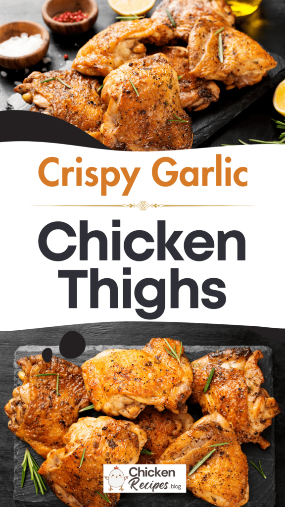 Crispy Garlic Chicken Thighs