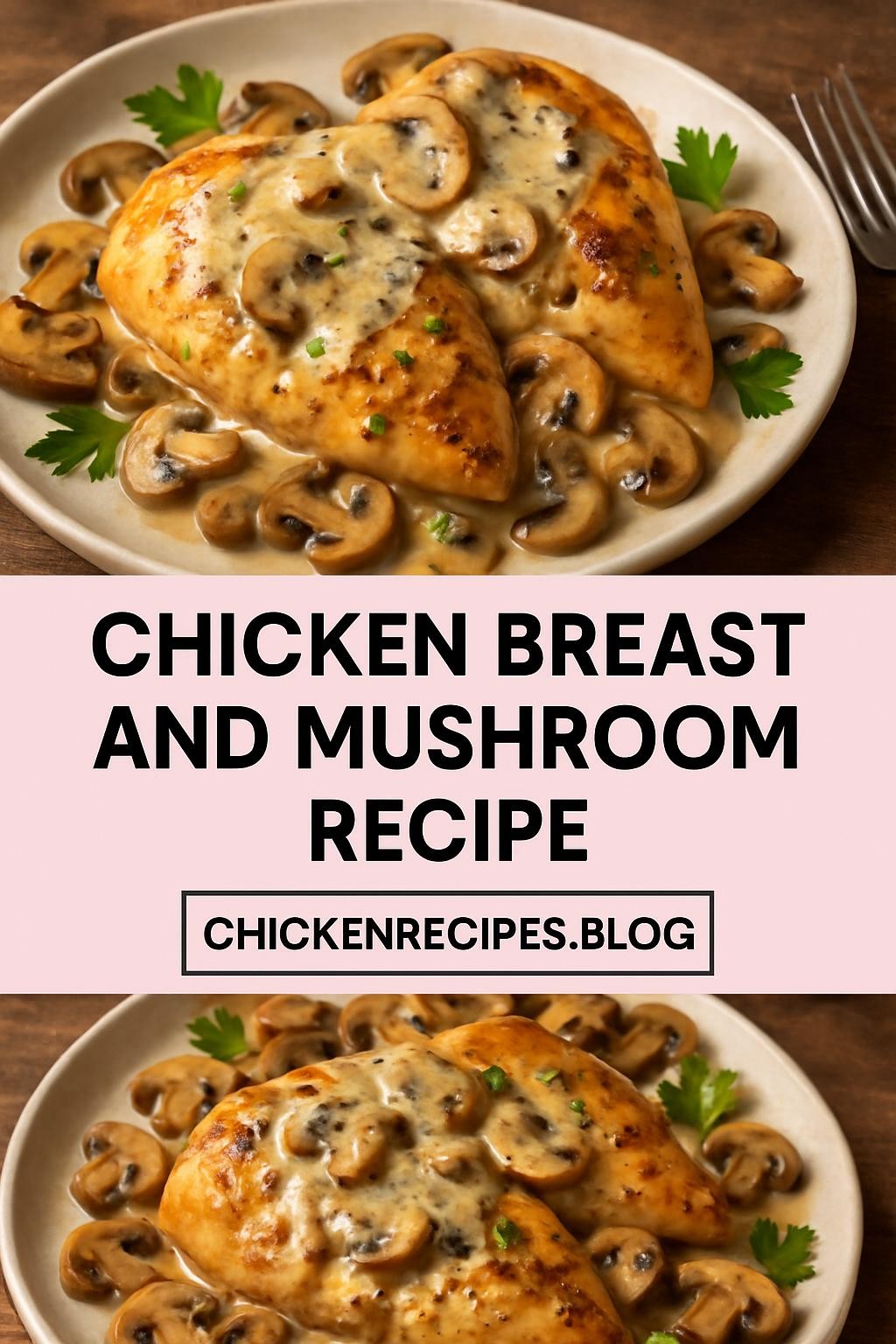 chicken breast and mushroom recipe